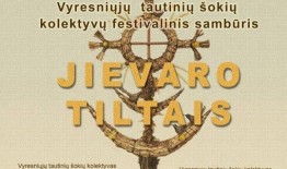 Kviečiame į tautinių šokių kolektyvų festivalį „Jievaro tiltais“