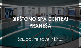 Birštono SPA centrai praneša: karantino metu laikinai sustabdė veiklą