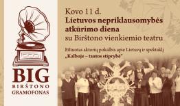 „BIG: Birštono gramofonas“ kviečia pasitikti Kovo 11-ąją su Birštono vienkiemio teatru
