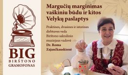 „BIG: Birštono gramofonas“ kviečia žiūrėti laidą „Margučių marginimas vaškiniu būdu ir kitos Velykinės paslaptys“