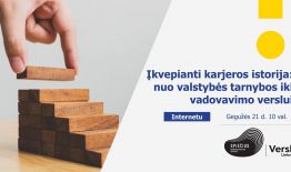 Renginys gegužės 21-ąją – įkvepianti karjeros istorija: nuo valstybės tarnybos iki vadovavimo verslui