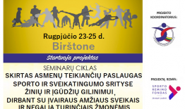 Birštone organizuojamas seminarų ciklas, skirtas asmenims, teikiantiems paslaugas sporto ir sveikatinimo srityse žinių ir įgūdžių gilinimui, dirbant su įvairaus amžiaus sveikais ir negalią turinčiais žmonėmis