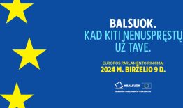 Balsuokime artėjančiuose Europos Parlamento rinkimuose