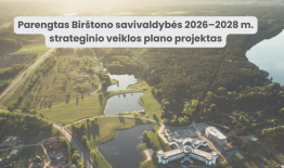 Kviečiame susipažinti su Birštono savivaldybės 2026–2028 m. strateginio veiklos plano projektu