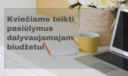 Kvietimas gyventojams teikti projektinių idėjų pasiūlymus gyvenamajai aplinkai ir viešajai infrastruktūrai gerinti ir kurti